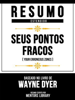 cover image of Resumo Estendido--Seus Pontos Fracos (Your Erroneous Zones)--Baseado No Livro De Wayne Dyer